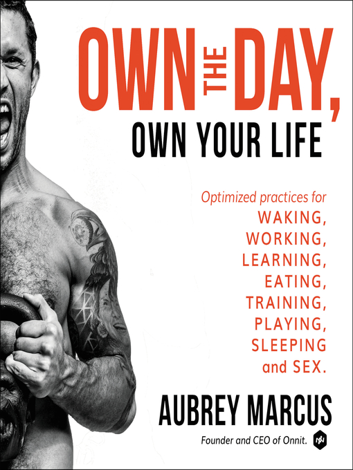 Title details for Own the Day, Own Your Life by Aubrey Marcus - Available